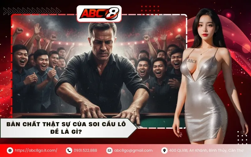 Bản chất thật sự của soi cầu lô đề là gì?