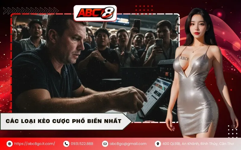 Các Loại Kèo Cược Phổ Biến Nhất