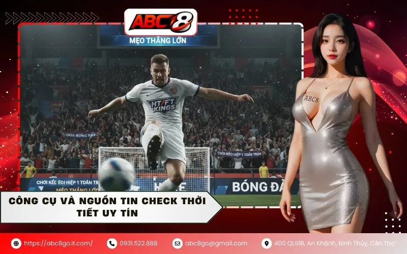 Công cụ và nguồn tin check thời tiết uy tín