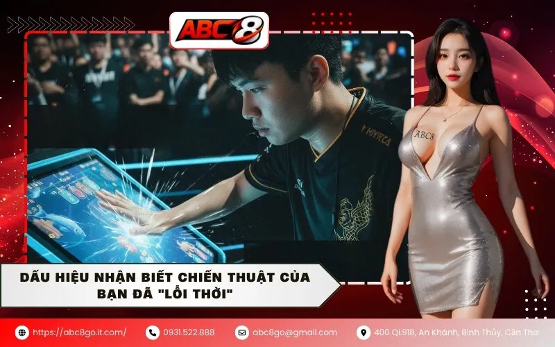 Dấu hiệu nhận biết chiến thuật của bạn đã "lỗi thời"