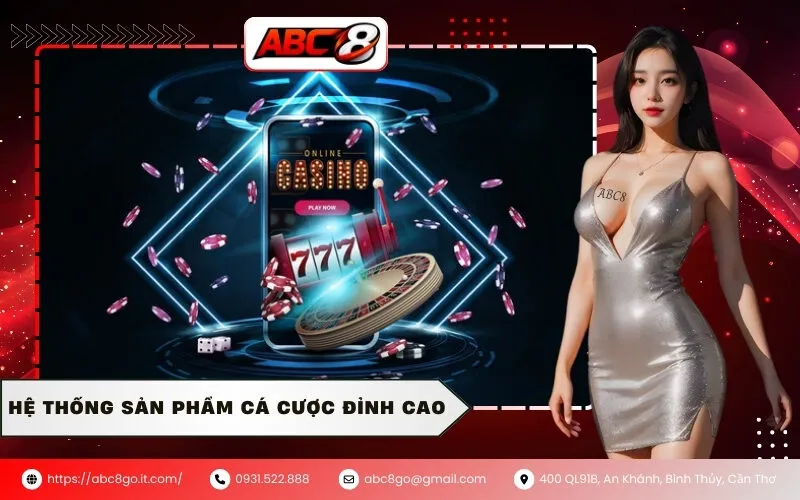 Hệ Thống Sản Phẩm Cá Cược Đỉnh Cao