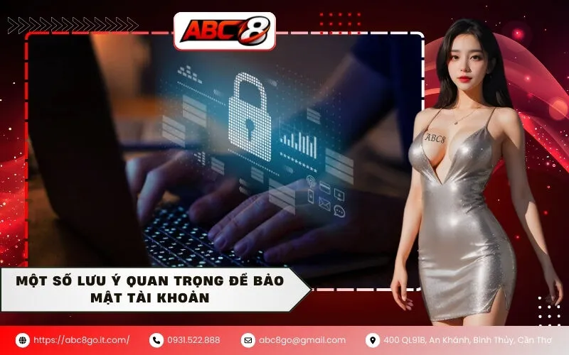 Một số lưu ý quan trọng để bảo mật tài khoản