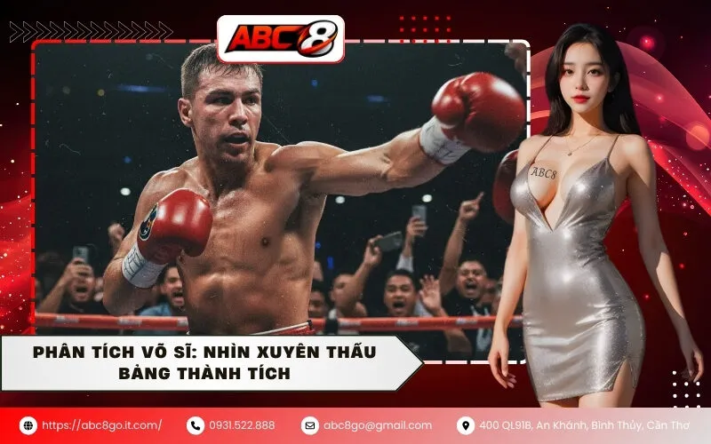 Phân Tích Võ Sĩ: Nhìn Xuyên Thấu Bảng Thành Tích