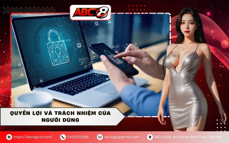 Quyền lợi và trách nhiệm của người dùng