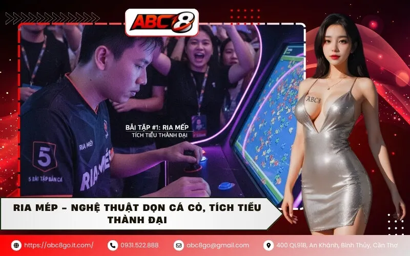 Ria mép - Nghệ thuật dọn cá cỏ, tích tiểu thành đại