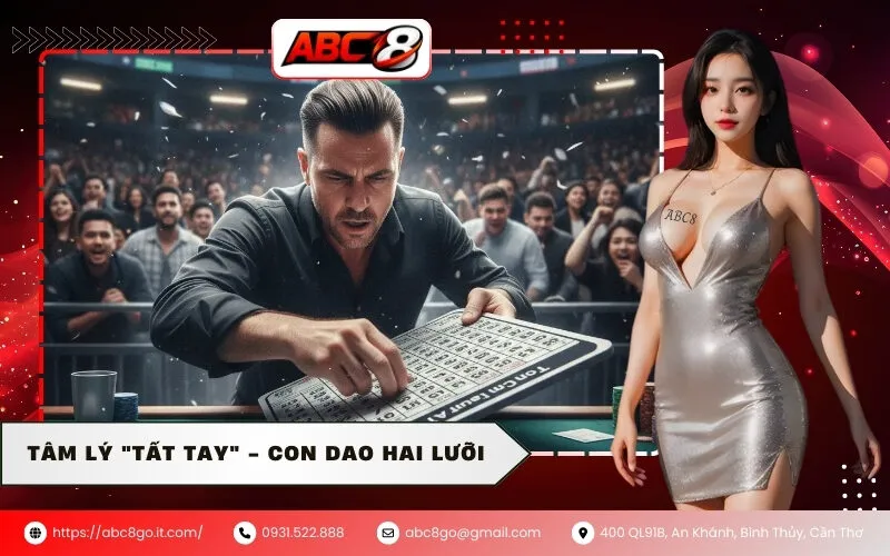 Tâm lý "Tất Tay" - Con dao hai lưỡi