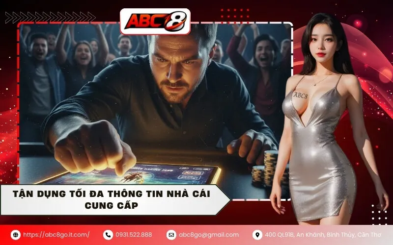 Tận Dụng Tối Đa Thông Tin Nhà Cái Cung Cấp