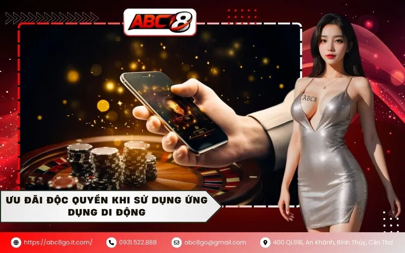 Ưu đãi độc quyền khi sử dụng ứng dụng di động