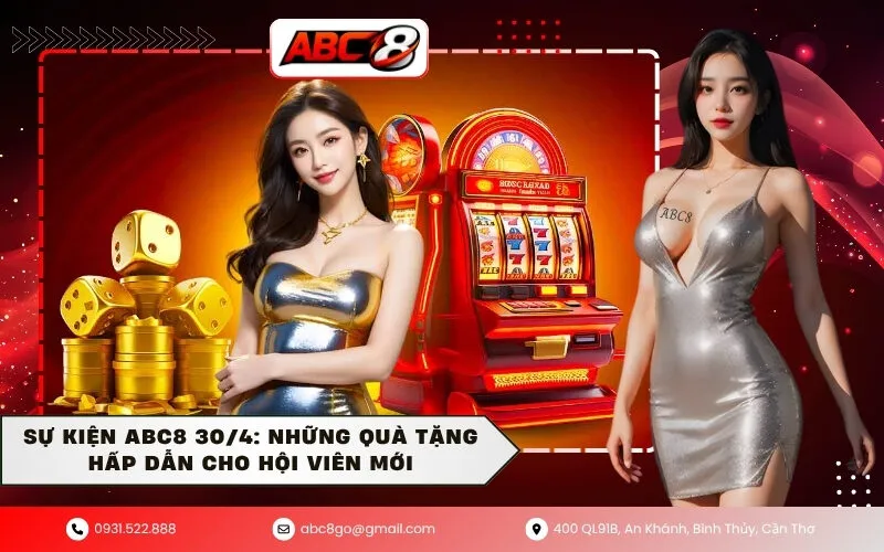 Sự Kiện ABC8 30/4: Những Quà Tặng Hấp Dẫn Cho Hội Viên Mới